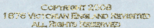 Copyright 2008, 1876 Victorian England Revisited, All Rights Reserved